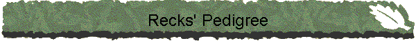 Recks' Pedigree