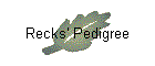 Recks' Pedigree